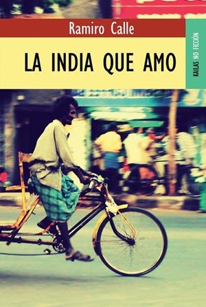 INDIA QUE AMO, LA | 9788489624603 | CALLE, RAMIRO | Librería Castillón - Comprar libros online Aragón, Barbastro