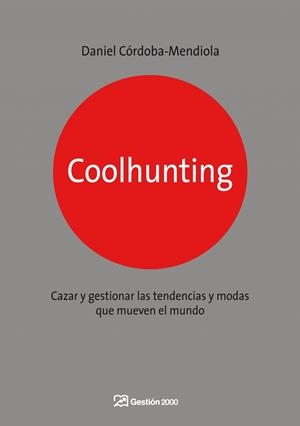 COOLHUNTING | 9788498750270 | CORDOBA-MENDIOLA, DANIEL | Librería Castillón - Comprar libros online Aragón, Barbastro