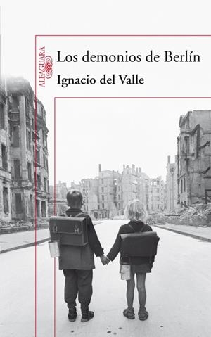 DEMONIOS DE BERLÍN, LOS | 9788420423326 | DEL VALLE, IGNACIO | Librería Castillón - Comprar libros online Aragón, Barbastro