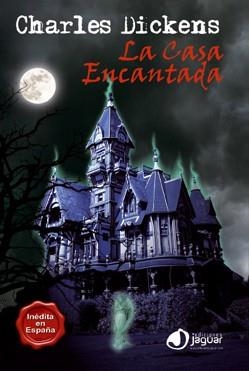 CASA ENCANTADA, LA | 9788496423657 | DICKENS, CHARLES | Librería Castillón - Comprar libros online Aragón, Barbastro