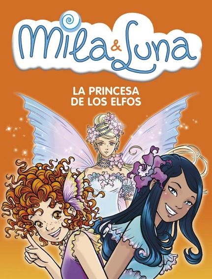 PRINCESA DE LOS ELFOS, LA - MILA&LUNA 4 | 9788484415336 | VARIOS AUTORES | Librería Castillón - Comprar libros online Aragón, Barbastro