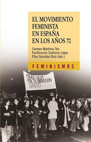 MOVIMIENTO FEMINISTA EN ESPAÑA EN LOS AÑOS 70, EL | 9788437625782 | MARTINEZ TEN, CARMEN Y OTROS | Librería Castillón - Comprar libros online Aragón, Barbastro