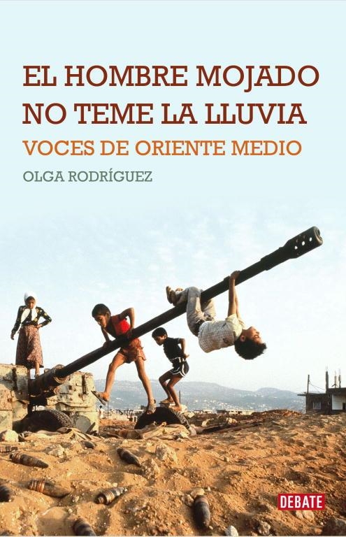 HOMBRE MOJADO NO TEME LA LLUVIA, EL | 9788483068267 | Olga Rodríguez | Librería Castillón - Comprar libros online Aragón, Barbastro