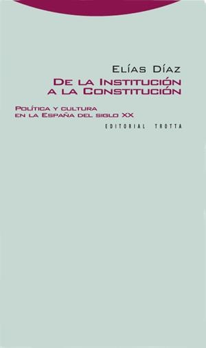 DE LA INSTITUCIÓN A LA CONSTITUCIÓN | 9788498790511 | DIAS, ELIAS | Librería Castillón - Comprar libros online Aragón, Barbastro