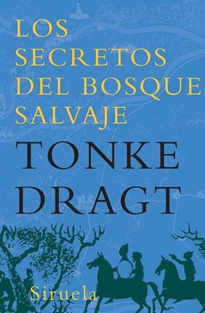 SECRETOS DEL BOSQUE SALVAJE, LOS | 9788498413304 | DRAGT, TONKE | Librería Castillón - Comprar libros online Aragón, Barbastro