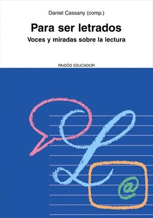 PARA SER LETRADOS : VOCES Y MIRADAS SOBRE LA LECTURA | 9788449322570 | CASSANY, DANIEL | Librería Castillón - Comprar libros online Aragón, Barbastro