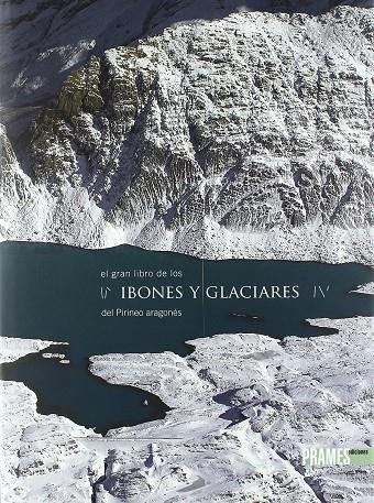 GRAN LIBRO DE LOS IBONES Y GLACIARES DEL PIRINEO ARAGONES, EL | 9788483212806 | PRAMES | Librería Castillón - Comprar libros online Aragón, Barbastro