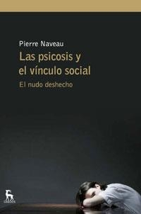 PSICOSIS Y EL VÍNCULO SOCIAL, LA | 9788424936013 | NAVEAU, PIERRE | Librería Castillón - Comprar libros online Aragón, Barbastro