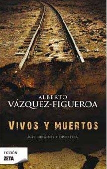VIVOS Y MUERTOS | 9788498722765 | VAZQUEZ FIGUEROA, ALBERTO | Librería Castillón - Comprar libros online Aragón, Barbastro