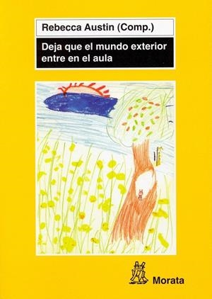DEJA QUE EL MUNDO EXTERIOR ENTRE EN EL AULA | 9788471125323 | AUSTIN, REBECCA (COMP.) | Librería Castillón - Comprar libros online Aragón, Barbastro