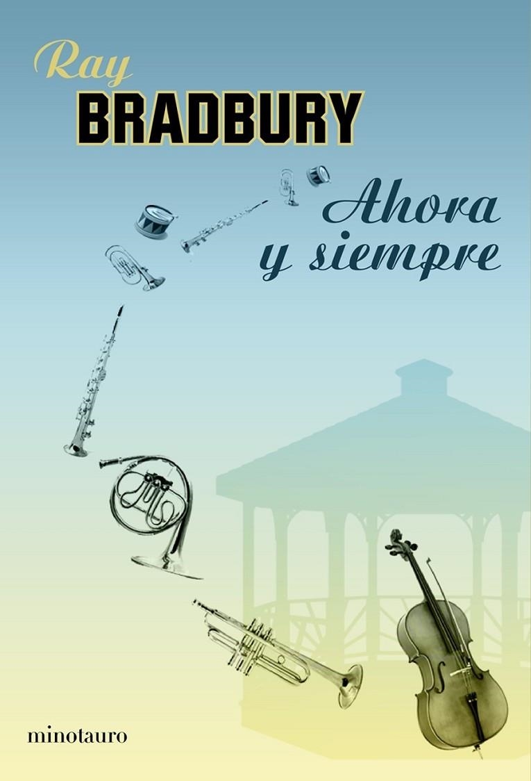 AHORA Y SIEMPRE | 9788445077375 | BRADBURY, RAY | Librería Castillón - Comprar libros online Aragón, Barbastro