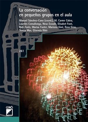 CONVERSACIÓN EN PEQUEÑOS GRUPOS EN EL AULA, LA | 9788478277094 | SANCHEZ-CANO, MANUEL (COORD) | Librería Castillón - Comprar libros online Aragón, Barbastro