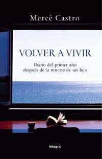 VOLVER A VIVIR | 9788498675481 | CASTRO, MERCEDES | Librería Castillón - Comprar libros online Aragón, Barbastro