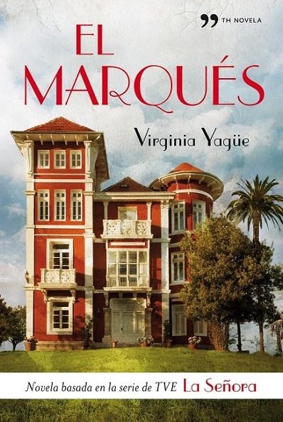 MARQUES, EL (LA SEÑORA SERIE TV) | 9788484607618 | YAGUE, VIRGINIA | Librería Castillón - Comprar libros online Aragón, Barbastro