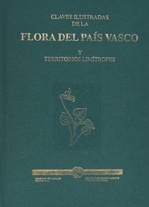 CLAVES ILUSTRADAS DE LA FLORA DEL PAIS VASCO Y TERRITORIOS LIMITROFES | 9788445713969 | PAIS VASCO. DEPARTAMENTO DE AGRICULTURA | Librería Castillón - Comprar libros online Aragón, Barbastro