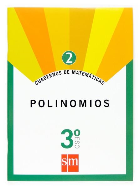 CUADERNO SM 3ESO MATEMATICAS 2 POLINOMIOS | 9788467515770 | García Muñoz, Julio / Alcaide Guindo, Fernando / Delgado, Pablo | Librería Castillón - Comprar libros online Aragón, Barbastro