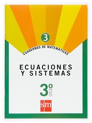 CUADERNO SM 3ESO MATEMATICAS 3 ECUACIONES Y SISTEMAS | 9788467515114 | Librería Castillón - Comprar libros online Aragón, Barbastro