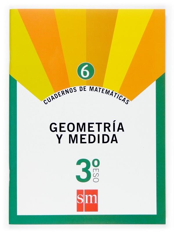 CUADERNO SM 3ESO MATEMATICAS 6 GEOMETRIA Y MEDIDA | 9788467515534 | Librería Castillón - Comprar libros online Aragón, Barbastro