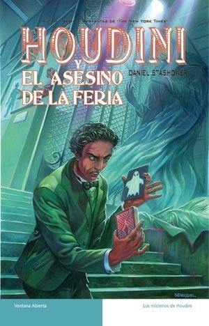 HOUDINI EL ASESINO DE LA FERIA - MISTERIOS DE HOUDINI | 9788498004922 | STASHOWER, DANIEL | Librería Castillón - Comprar libros online Aragón, Barbastro