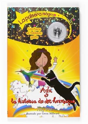 ADA Y LA HISTORIA DE DOS HERMANAS - PULSERA MAGICA 4 | 9788467534399 | TREE, AMY | Librería Castillón - Comprar libros online Aragón, Barbastro