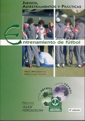ENTRENAMIENTO DE FUTBOL JUEGOS ADIESTRAMIENTOS | 9788480190596 | WHITEHEAD, NICK | Librería Castillón - Comprar libros online Aragón, Barbastro