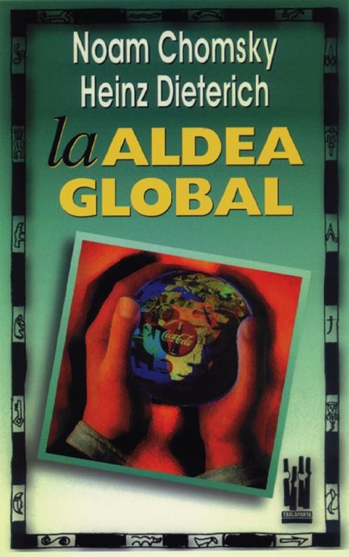 ALDEA GLOBAL, LA | 9788481360561 | CHOMSKY, NOAM | Librería Castillón - Comprar libros online Aragón, Barbastro