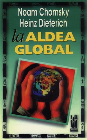 ALDEA GLOBAL, LA | 9788481360561 | CHOMSKY, NOAM | Librería Castillón - Comprar libros online Aragón, Barbastro