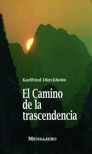 CAMINO DE LA TRASCENDENCIA, EL | 9788427120419 | DURCKHEIM, KARLFRIED | Librería Castillón - Comprar libros online Aragón, Barbastro