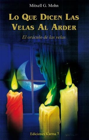LO QUE DICEN LAS VELAS AL ARDER | 9788488885487 | MOHN, MITXELL G. | Librería Castillón - Comprar libros online Aragón, Barbastro
