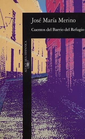 Cuentos del Barrio del Refugio | 9788420481333 | José María Merino | Librería Castillón - Comprar libros online Aragón, Barbastro