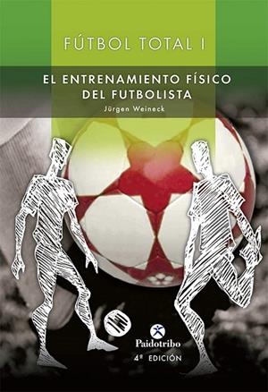 FUTBOL TOTAL ENTRENAMIENTO FISICO (2 VOL.) % | 9788480191616 | WEINECK, JURGEN | Librería Castillón - Comprar libros online Aragón, Barbastro