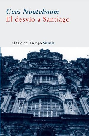 DESVIO A SANTIAGO, EL | 9788478440610 | NOOTEBOOM, CEES | Librería Castillón - Comprar libros online Aragón, Barbastro