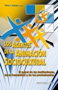 AGENTES DE LA ANIMACIÓN SOCIOCULTURAL, LOS | 9788498422542 | VENTOSA PEREZ, VICTOR JUAN | Librería Castillón - Comprar libros online Aragón, Barbastro