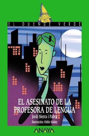 ASESINATO DE LA PROFESORA DE LENGUA, EL - DUENDE VERDE | 9788466762526 | SIERRA I FABRA, JORDI | Librería Castillón - Comprar libros online Aragón, Barbastro