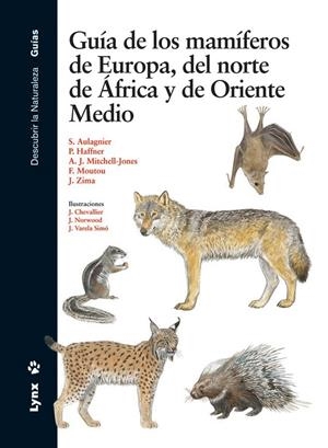GUÍA DE LOS MAMÍFEROS DE EUROPA DEL NORTE DE ÁFRICA Y DE ORIENTE MEDIO | 9788496553521 | AULAGNIER, STÉPHANE | Librería Castillón - Comprar libros online Aragón, Barbastro