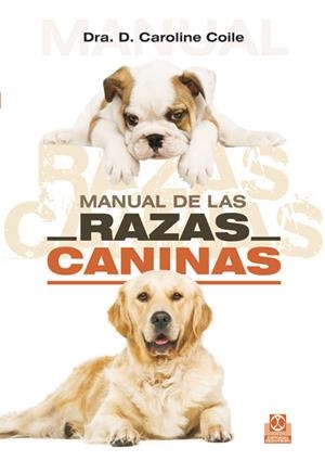 MANUAL DE LAS RAZAS CANINAS | 9788480198189 | COILE, CAROLINE | Librería Castillón - Comprar libros online Aragón, Barbastro