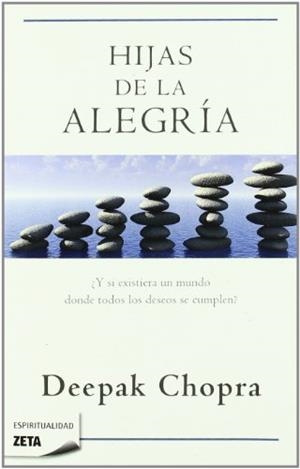 HIJAS DE LA ALEGRIA | 9788498722864 | CHOPRA, DEEPAK | Librería Castillón - Comprar libros online Aragón, Barbastro