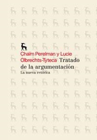 TRATADO DE LA ARGUMENTACIÓN : LA NEUVA RETORICA | 9788424936174 | PERELMAN, CHAIM; OLBRECHTS TYTECA, LUCIE | Librería Castillón - Comprar libros online Aragón, Barbastro