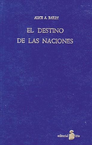 DESTINO DE LAS NACIONES, EL | 9788478082698 | BAILEY, ALICE | Librería Castillón - Comprar libros online Aragón, Barbastro
