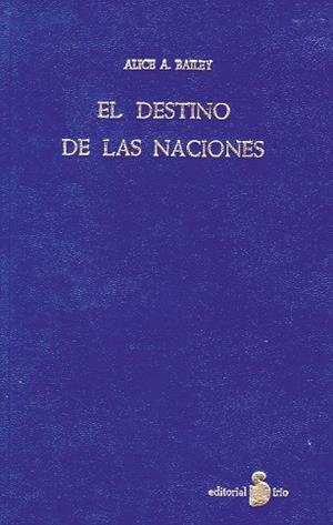 DESTINO DE LAS NACIONES, EL | 9788478082698 | BAILEY, ALICE | Librería Castillón - Comprar libros online Aragón, Barbastro