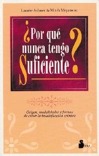 POR QUE NUNCA TENGO SUFICIENTE ? | 9788478082834 | GRUSS, LILIANA | Librería Castillón - Comprar libros online Aragón, Barbastro