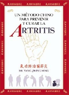 UN METODO CHINO PARA PREVENIR Y CURAR LA ARTRITIS | 9788478083107 | JWING-MING, YANG | Librería Castillón - Comprar libros online Aragón, Barbastro