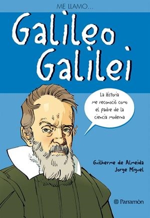 ME LLAMO GALILEO GALILEI | 9788434236172 | DE ALMEIDA, GUILHERME; MIGUEL, JORGE | Librería Castillón - Comprar libros online Aragón, Barbastro