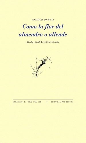 COMO LA FLOR DEL AMENDRO O ALLENDE | 9788481919738 | DARWIX, MAHMUD | Librería Castillón - Comprar libros online Aragón, Barbastro