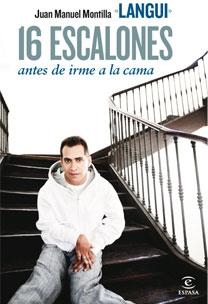 16 ESCALONES ANTES DE IRME A LA CAMA | 9788467031904 | MONTILLA, JUAN MANUEL (EL LANGUI) | Librería Castillón - Comprar libros online Aragón, Barbastro