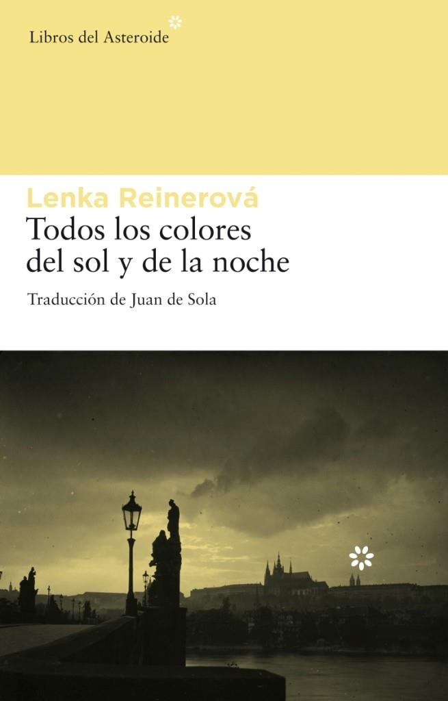 TODOS LOS COLORES DEL SOL Y DE LA NOCHE | 9788492663057 | REINEROVÁ, LENKA | Librería Castillón - Comprar libros online Aragón, Barbastro