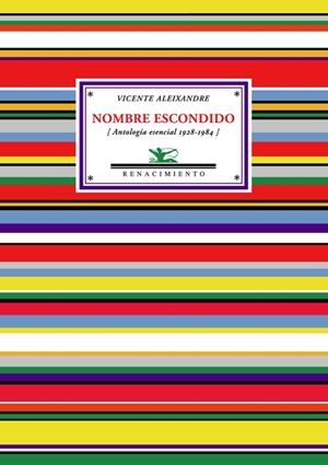 NOMBRE ESCONDIDO (ANTOLOGÍA ESENCIAL 1928-1984) | 9788484724674 | ALEIXANDRE, VICENTE | Librería Castillón - Comprar libros online Aragón, Barbastro