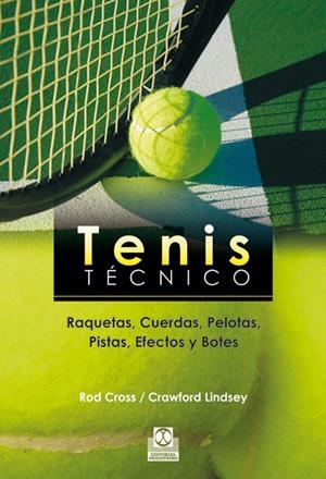 TENIS TÉCNICO : RAQUETAS CUERDAS PELOTAS PISTAS EFECTOS Y BOTES | 9788499100173 | CROSS, ROD; LINDSEY, CRAWFORD | Librería Castillón - Comprar libros online Aragón, Barbastro
