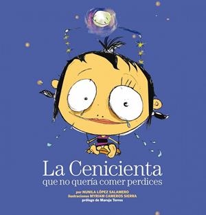 CENICIENTA QUE NO QUERÍA COMER PERDICES, LA | 9788408088646 | LÓPEZ SALAMERO, NUNILA; CAMEROS SIERRA, MYRIAM | Librería Castillón - Comprar libros online Aragón, Barbastro