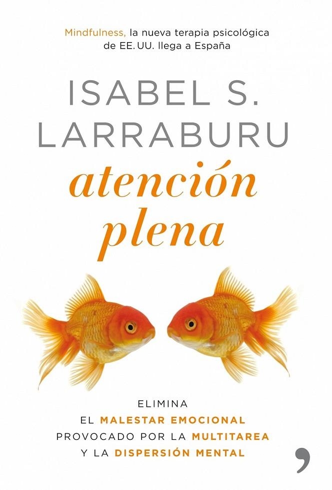 ATENCIÓN PLENA | 9788484608110 | SÁNCHEZ LARRABURU, ISABEL | Librería Castillón - Comprar libros online Aragón, Barbastro